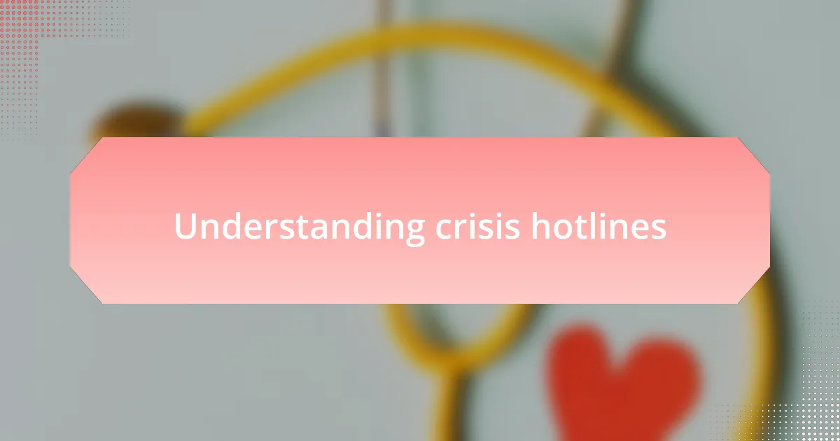 Understanding crisis hotlines