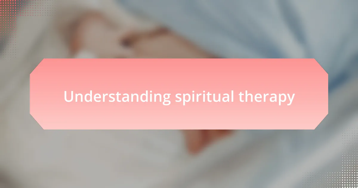 Understanding spiritual therapy